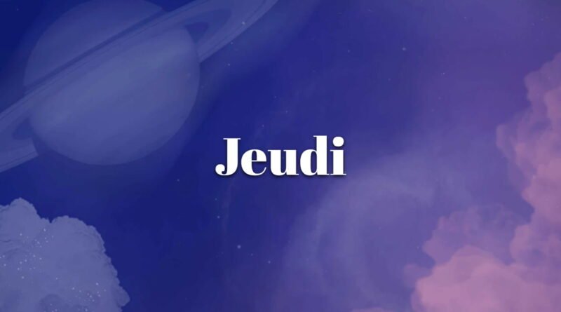 jeudi signification vérité conscience (1)